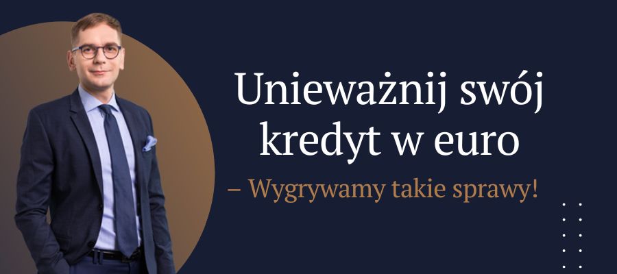 Kredyt w Euro - Unieważnij umowę i wygraj z bankiem